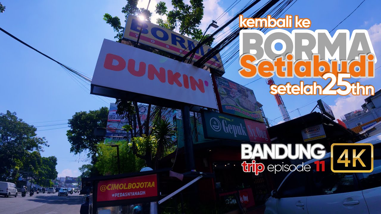 [4K] KEMBALI KE BORMA SETIABUDI BANDUNG SETELAH 25 TAHUN !!! | Part 11