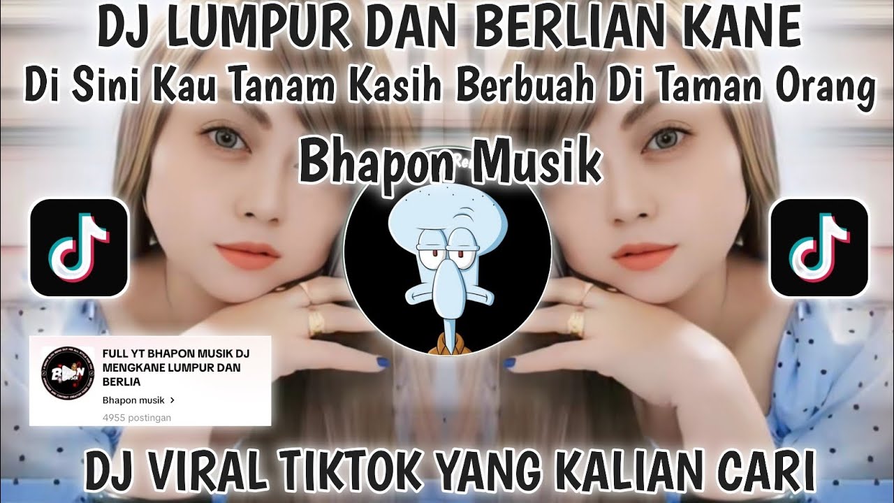 DJ DI SINI KAU TANAM KASIH VIRAL TIKTOK TERBARU 2025-DJ LUMPUR DAN BERLIAN BHAPON MUSIK