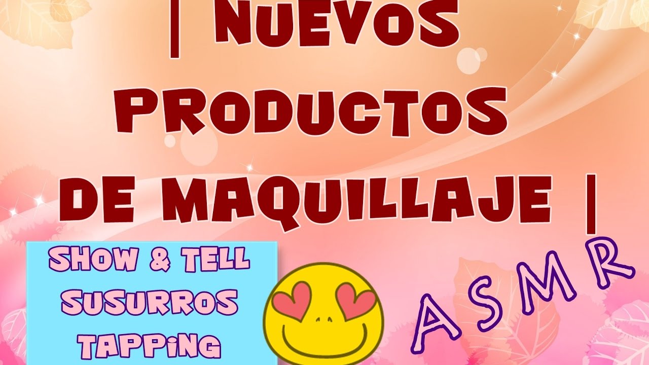 ASMR - NUEVOS productos de maquillaje | Sonidos relajantes, show and tell, susurros, tapping ... |