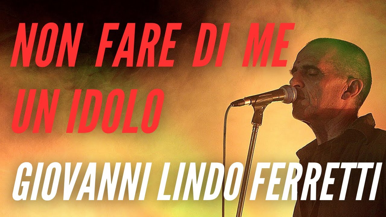NON FARE DI ME UN IDOLO: riflessioni su GIOVANNI LINDO FERRETTI (CCCP e CSI)