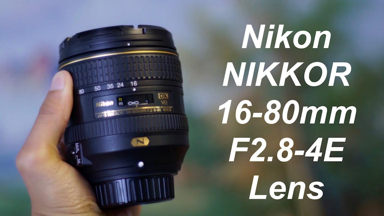 my experience with Nikon NIKKOR 16-80mm F/2.8-4E lens