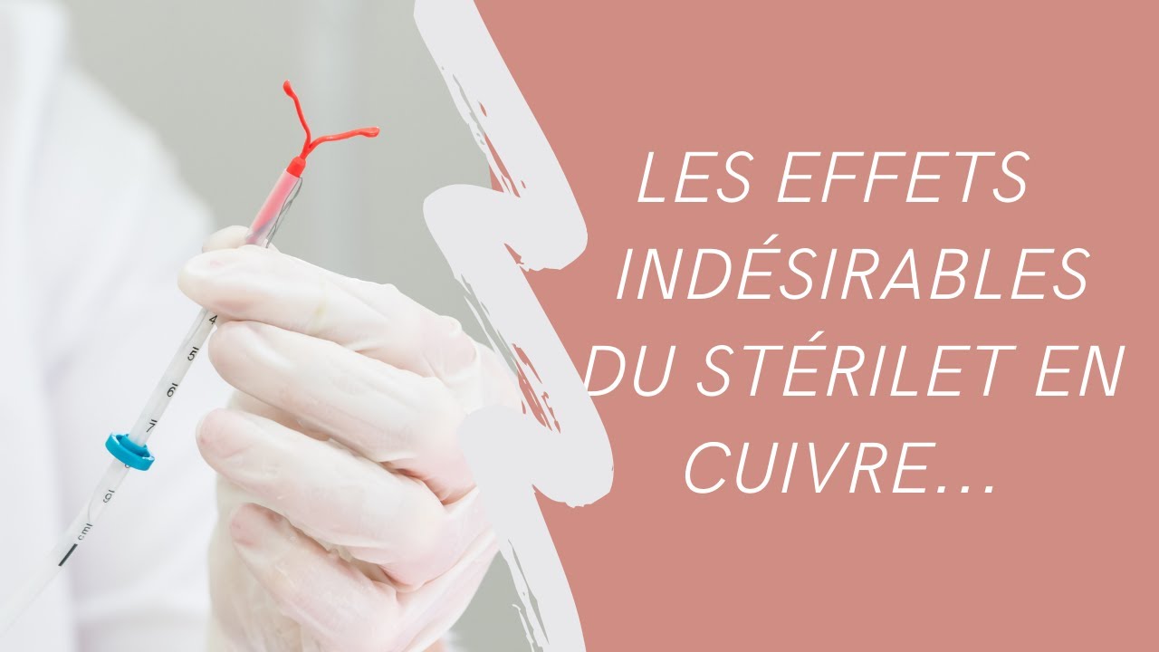 Les effets secondaire du stérilet en cuivre | Mélanie Frey