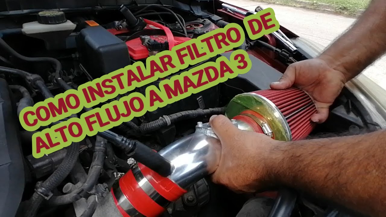 COMO INSTALATR FILTRO DE AIRE DE ALTO FLUJO A MAZDA  3