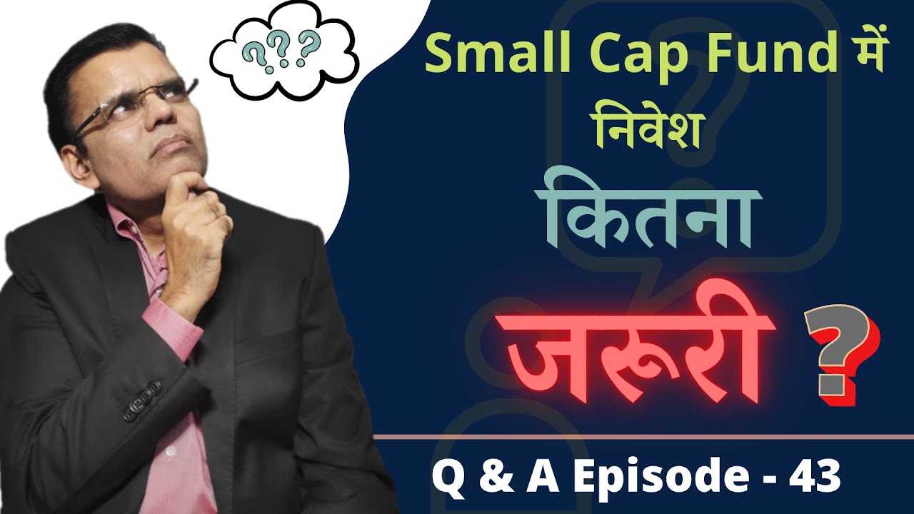 Why shouldn't you ignore small cap funds? | Q&A 43 | Pankaj Mathpal
