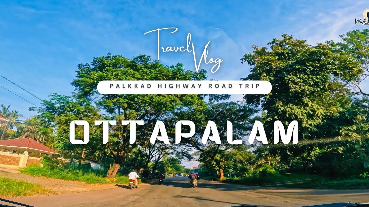 Road Trip to Palakkad | Ottapalam | Best State Highway in Kerala | Kulappully | Ponnani | Malayalam