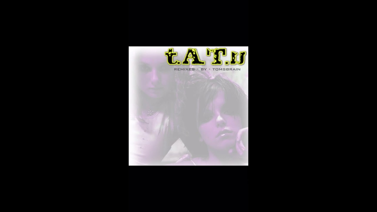 All The Things She Said (Extended Russian Invasion Remix) - t.A.T.u. [AUDIO]