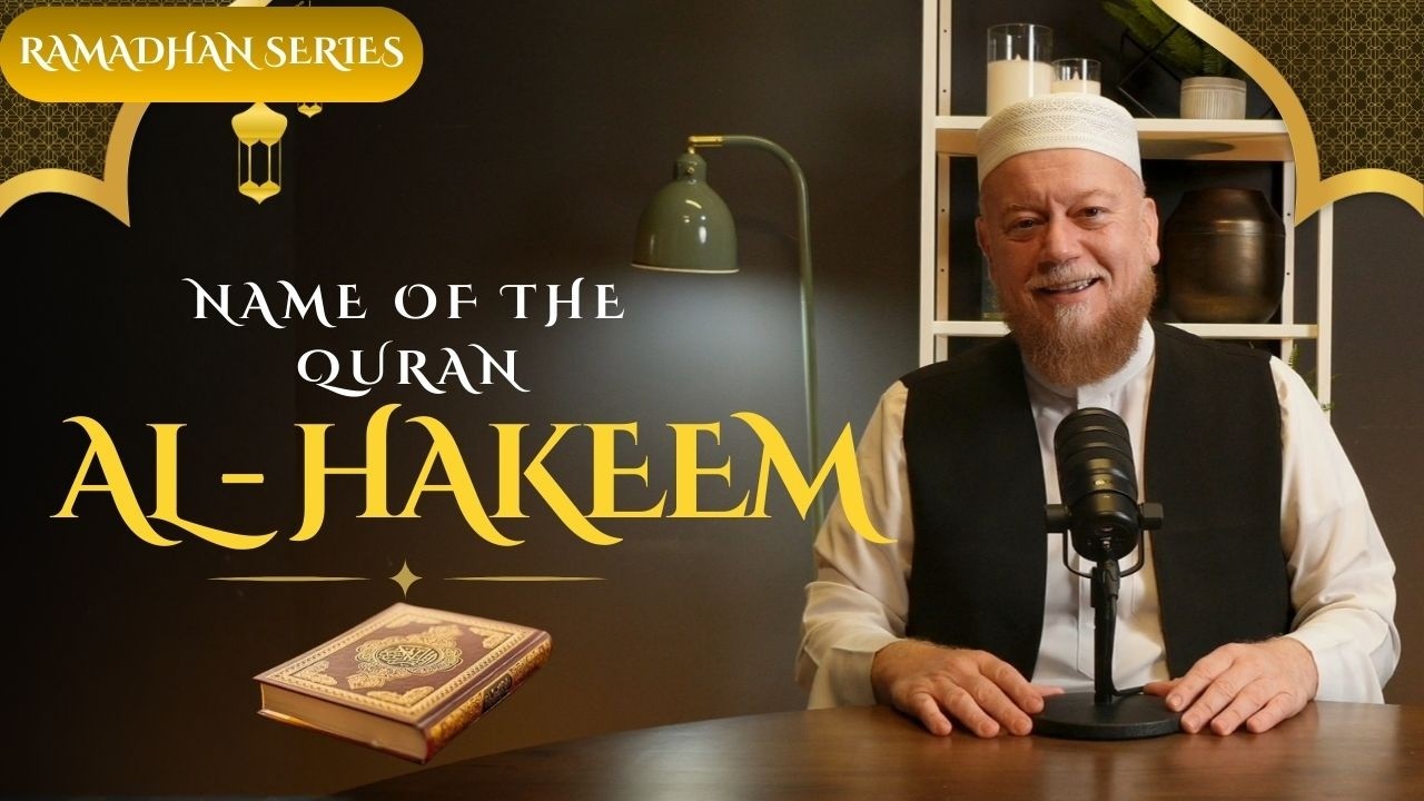 Ep. 23 Names of The Quran I Al Hakeem I Ramadan Series 2026