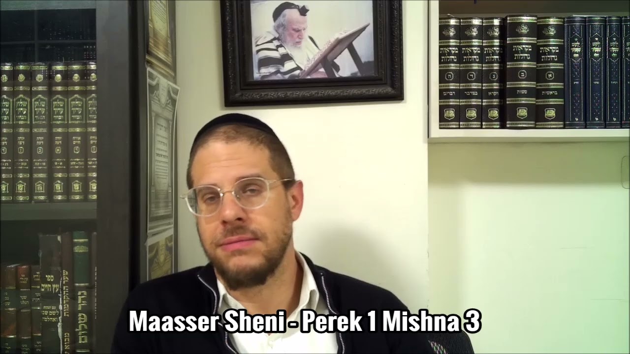 Maasser Sheni - Perek 1 Mishna 3 - Lun. 22 Shevat 5786