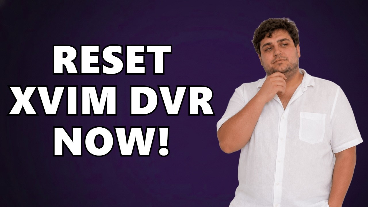 How to reset Xvim DVR?