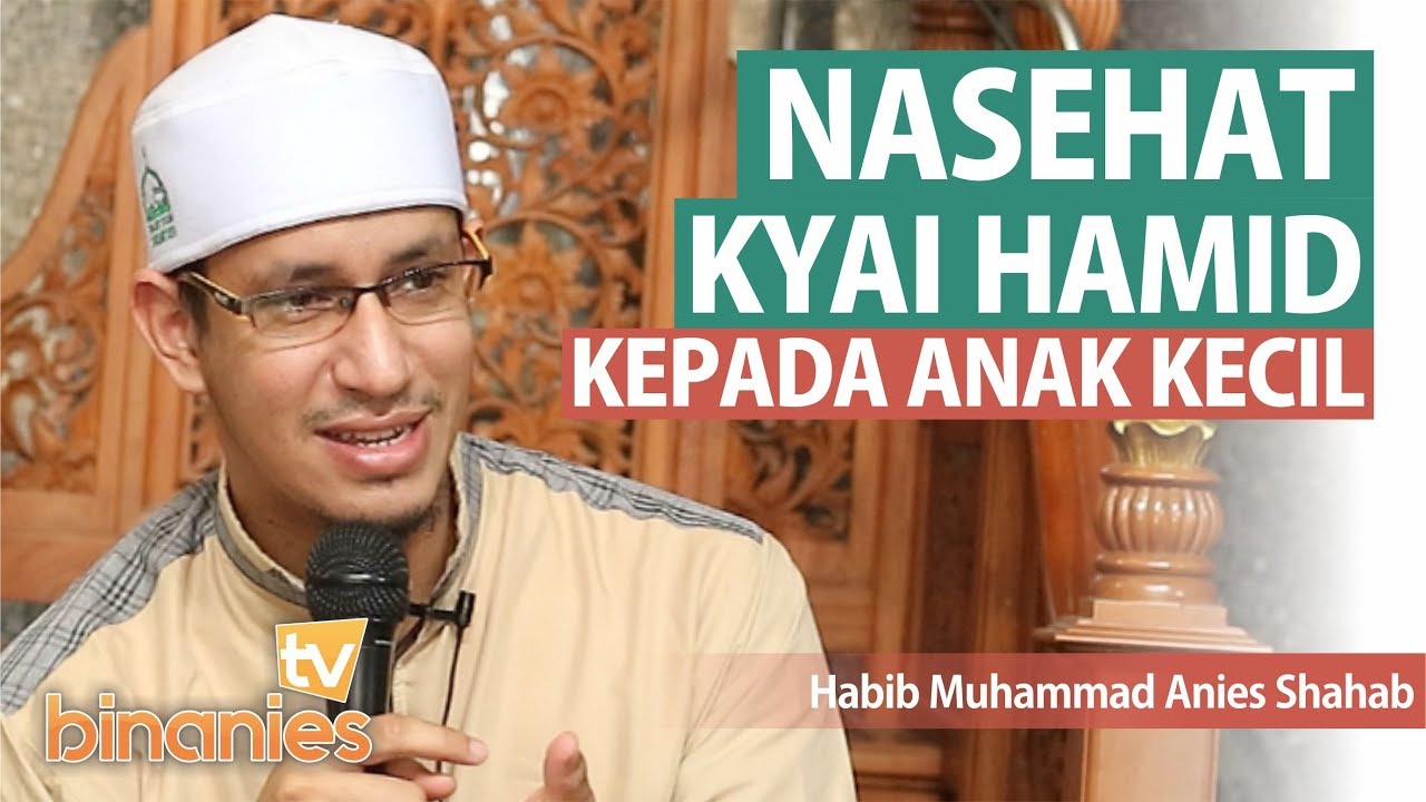 NASEHAT KYAI HAMID KEPADA ANAK KECIL - Habib Muhammad Bin Anies Shahab