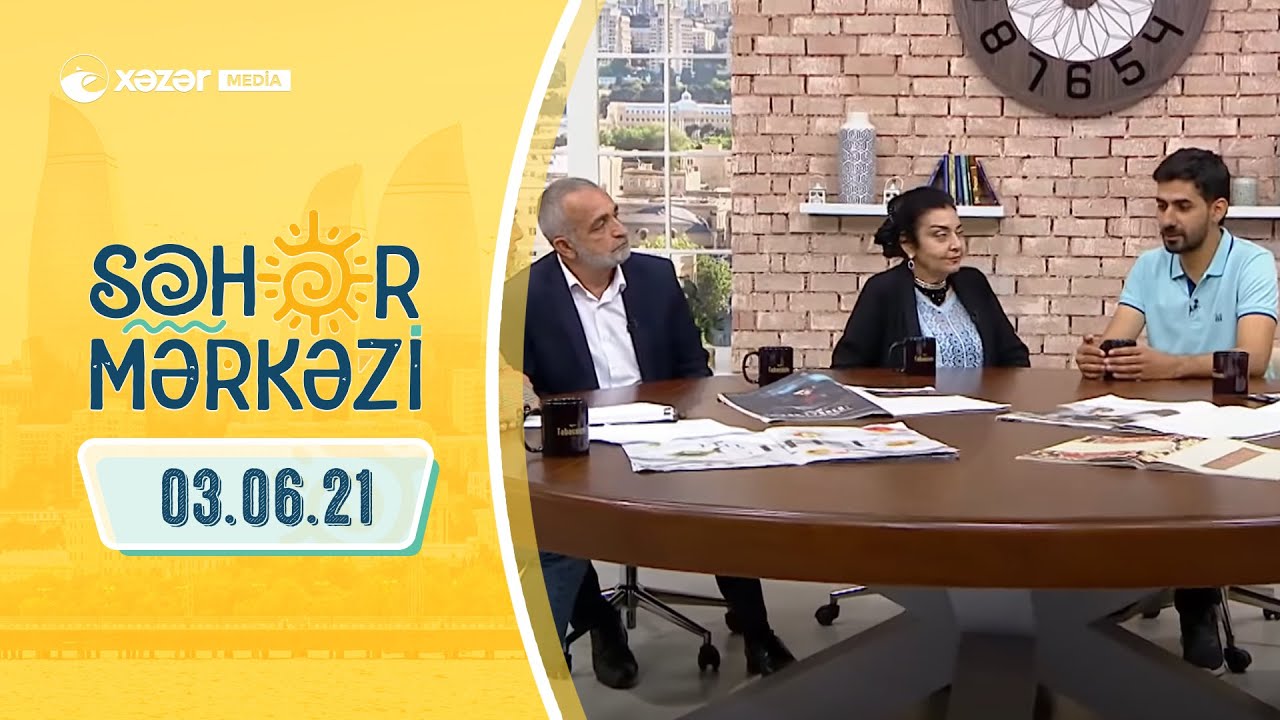 Səhər Mərkəzi - Qurban İsmayılov, Həmidə Ömərova, Rüfət Şahbazov, Roza Zərgərli   03.06.2021