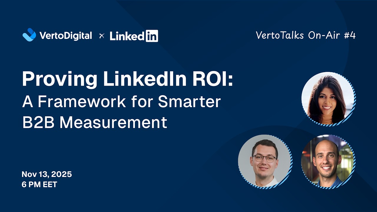 Proving LinkedIn ROI: A Framework for Smarter B2B Measurement | VertoTalks On-Air #4