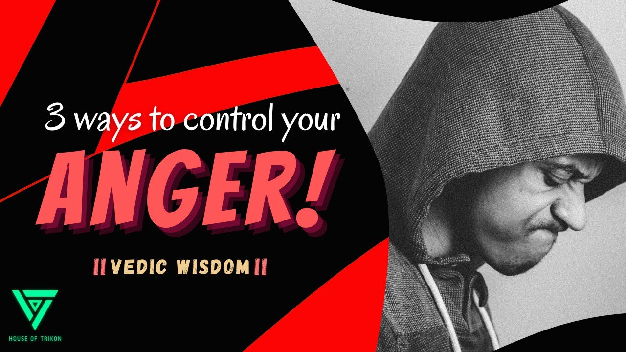 How To Control Your Anger | 3 Key Techniques | Vedic Wisdom | Sanatan Dharma