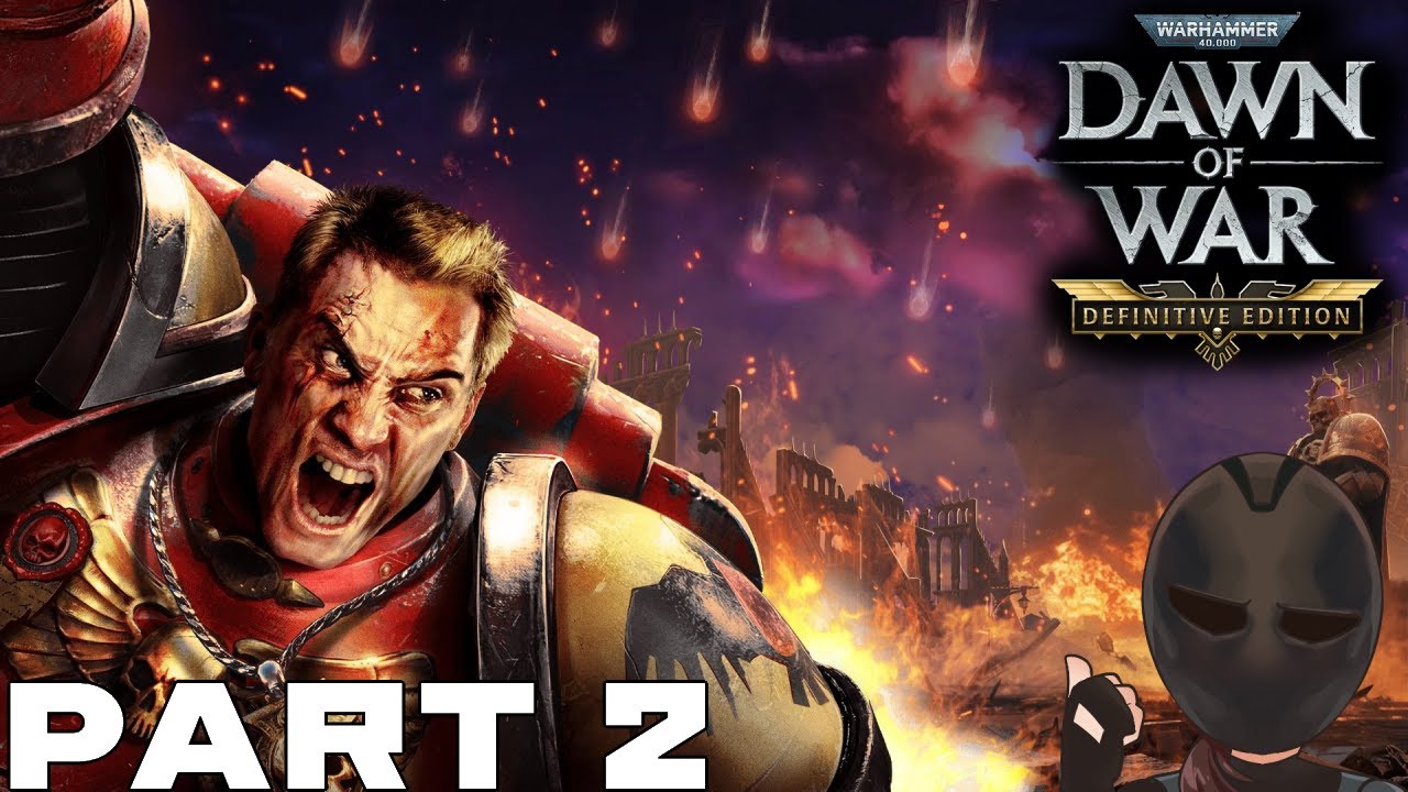 Warhammer 40k: Dawn of War | Part 2 | Finish Dem Ork Boyz