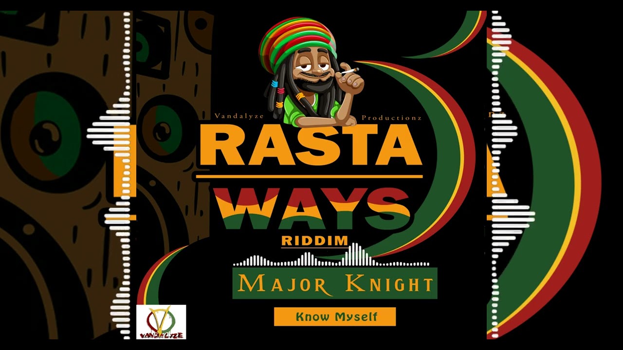 Major Knight - Know Myself _ Rasta Ways Riddim (Vandalyze Productionz)