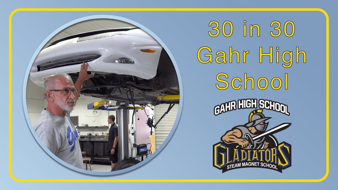 30 in 30  - Gahr High School