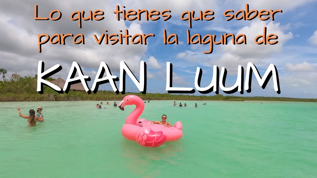 Laguna Kaan Luum &ndash; c&oacute;mo llegar, qu&eacute; hacer, cu&aacute;nto cuesta, todo lo que debes de saber para visitarla!