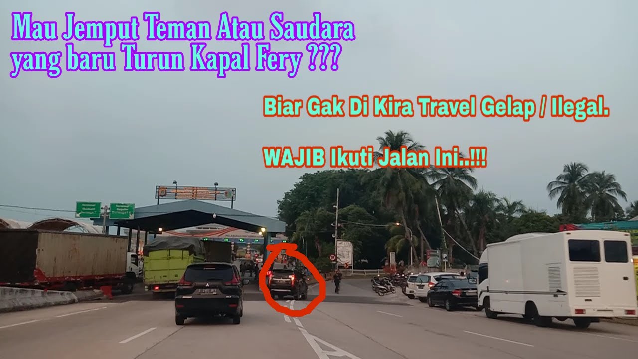 PETUNJUK JALAN UNTUK JEMPUT PENUMPANG DI PELABUHAN BAKAUHENI