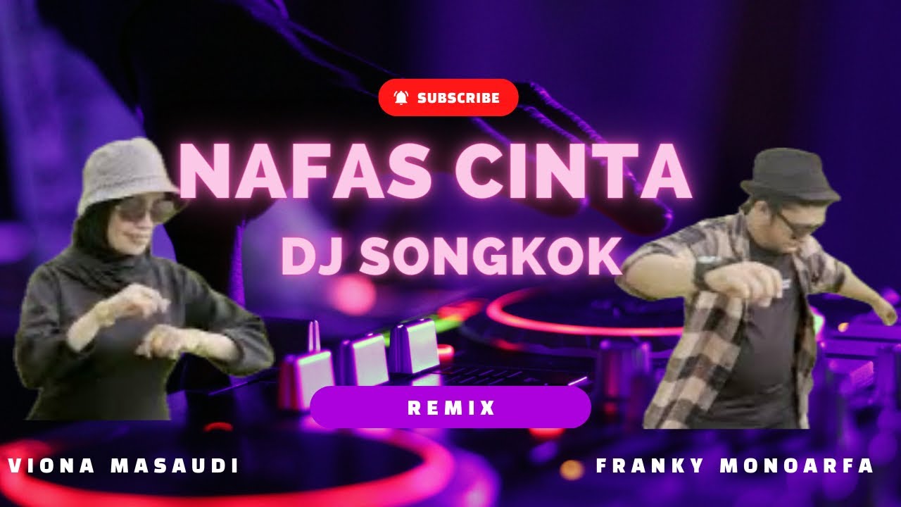 Nafas Cinta Remix Dj 2024 Cover by Franky Monoarfa & Viona Collection - Dj Songkok