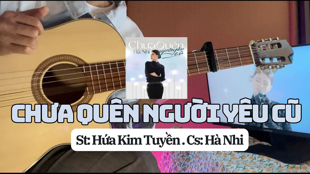 Chưa quên người yêu cũ/ St: Hứa Kim Tuyền, Cs: Hà Nhi / Guitar đệm