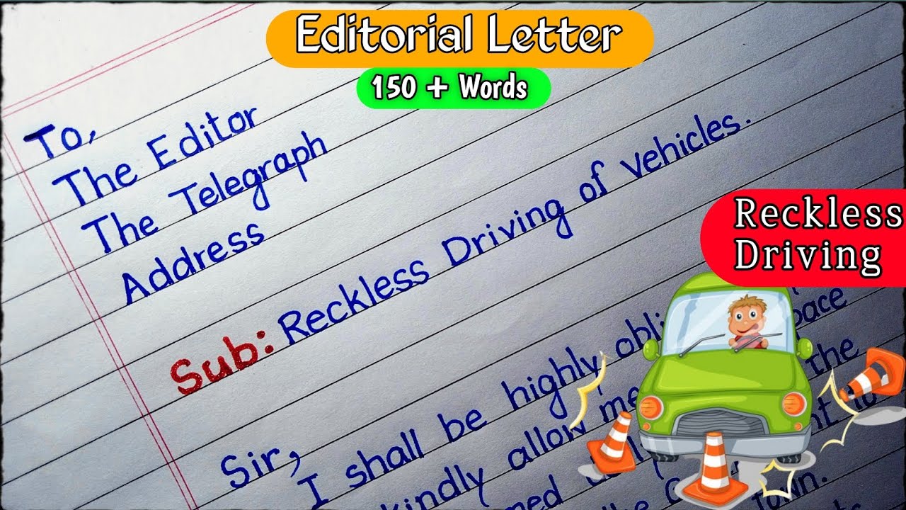 Reckless Driving Editorial Letter | Write a letter to the Editor on Reckless Driving in english |