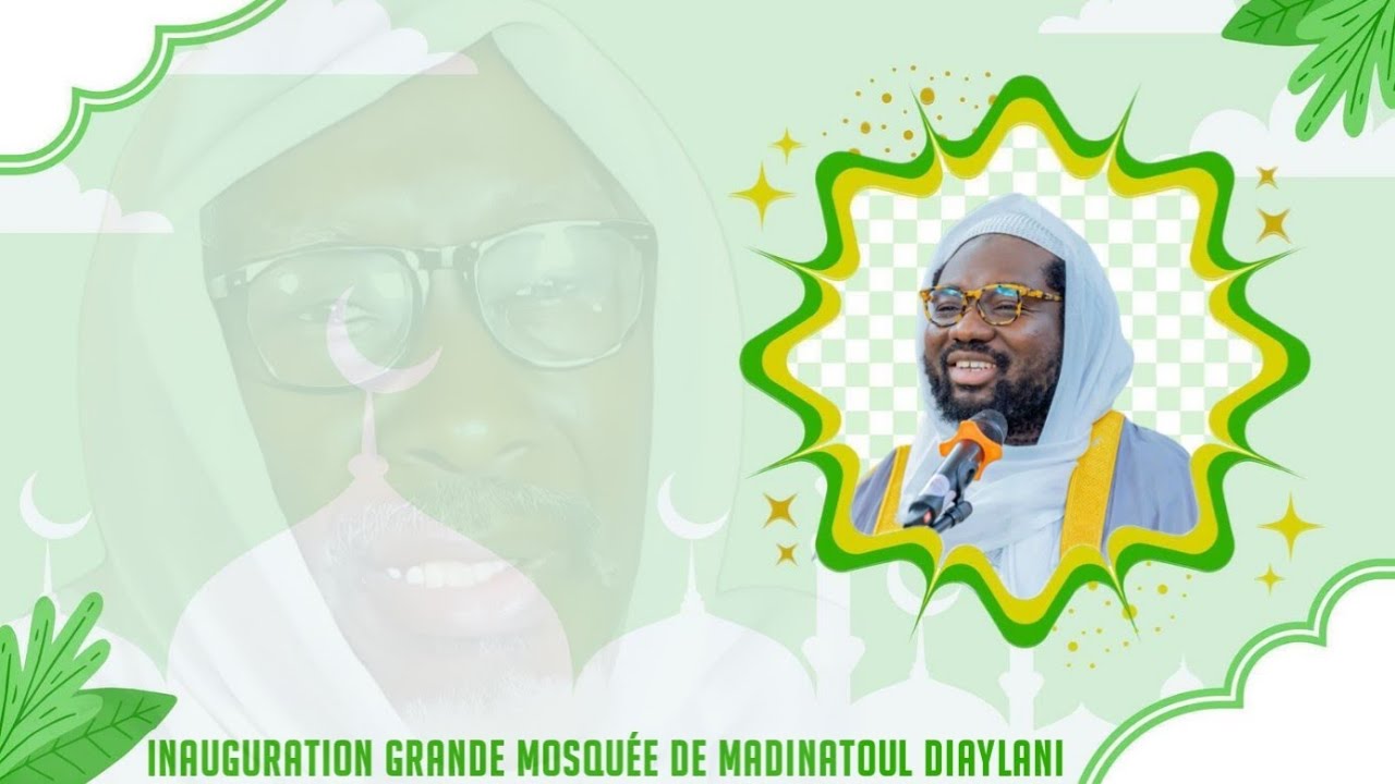 INAUGURATION GRANDE MOSQUÉE DE MADINATOUL DIAYLANI... XUTBA CHEIKH IBRAHIMA DIALLO AL KHALIFA