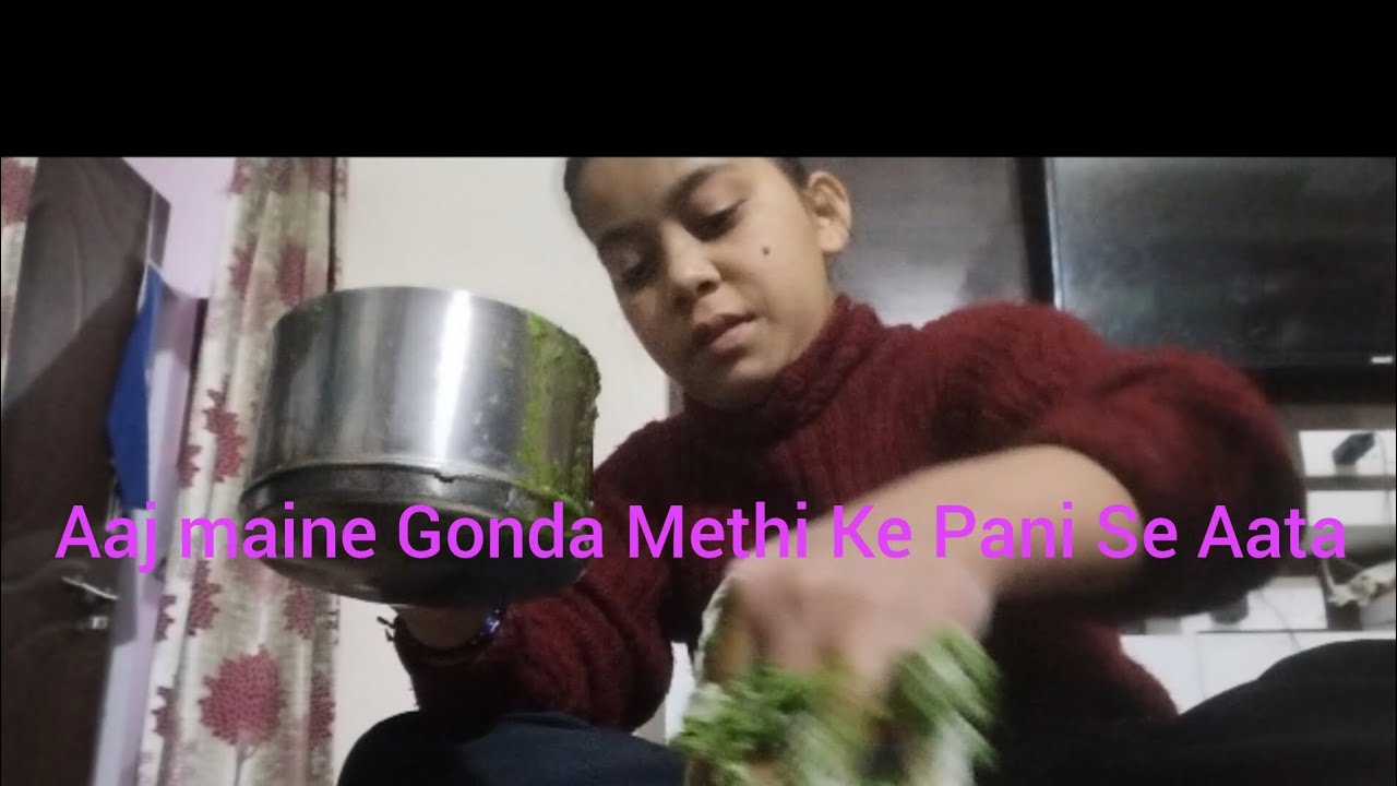 Aaj Maine Gonda Methi se Aata