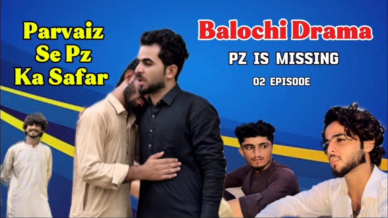 Parvaiz se Pz ka Safar || 02 Episode #balochidrama #pzbaloch786