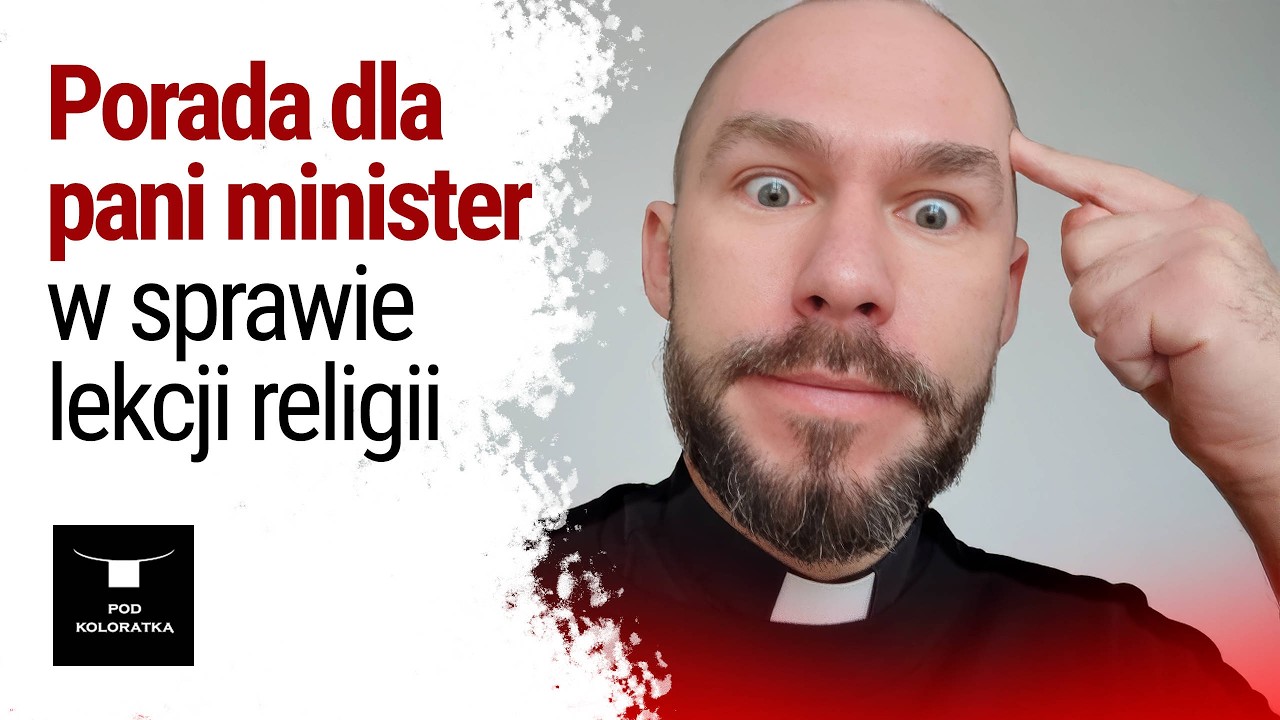 POD KOLORATKĄ #15 Porada dla pani minister w sprawie lekcji religii