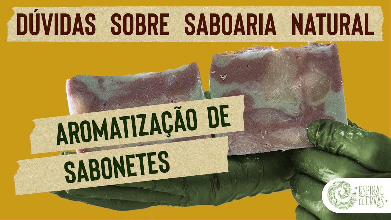 Aromatização de sabonetes - Episódio 3: Dúvidas sobre Saboaria Natural