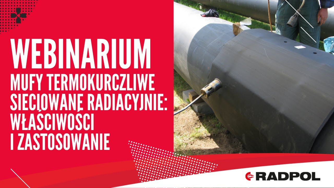 Zastosowania praktyczne muf termokurczliwych sieciowanych radiacyjnie