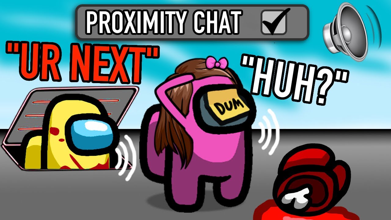 PROXIMITY CHAT is HILARIOUS in Among Us
