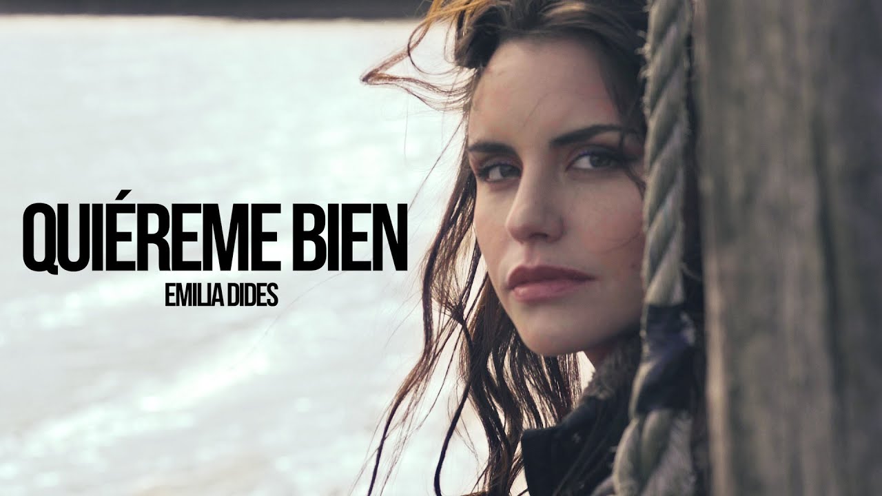 Emilia Dides - Qui&eacute;reme Bien (Video Oficial)