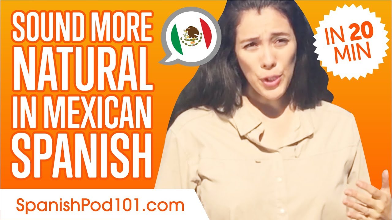 Sound More Natural in Mexican Spanish