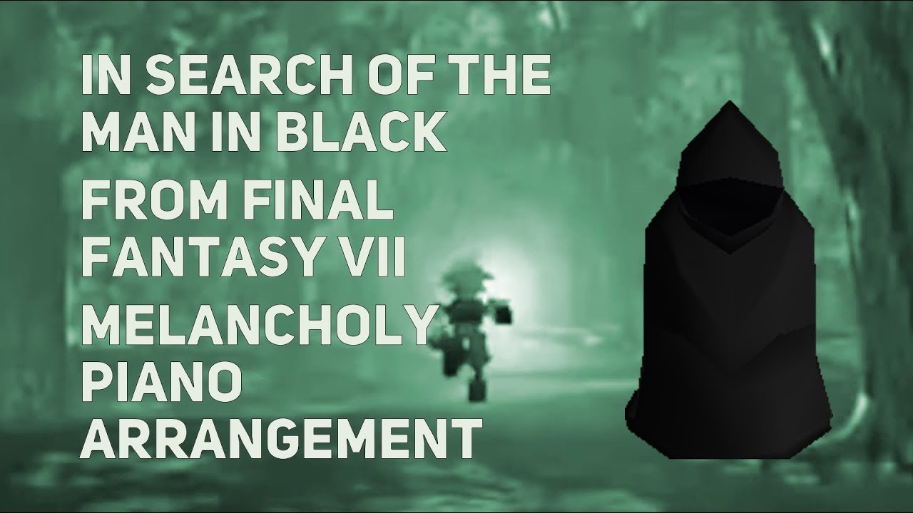 TPR - In Search Of The Man In Black - A Melancholy Tribute To Final Fantasy VII