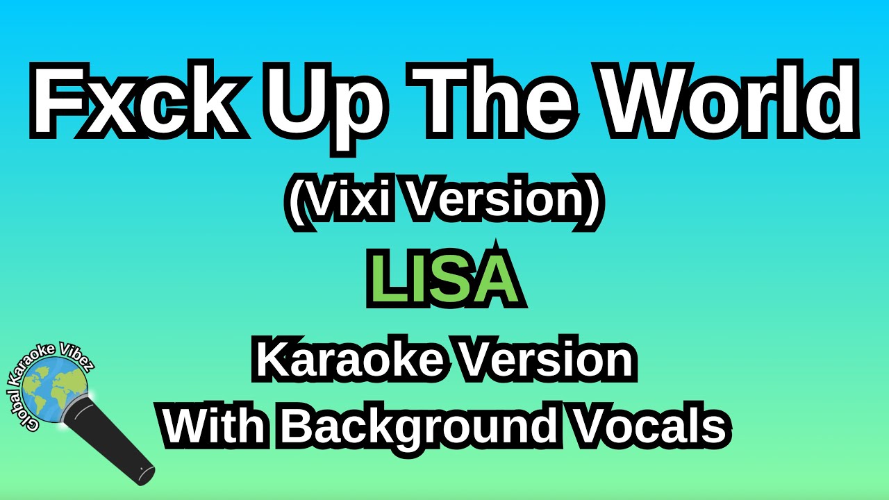FUTW (Vixi Version) By LISA (Karaoke Version With Backing Vocals)