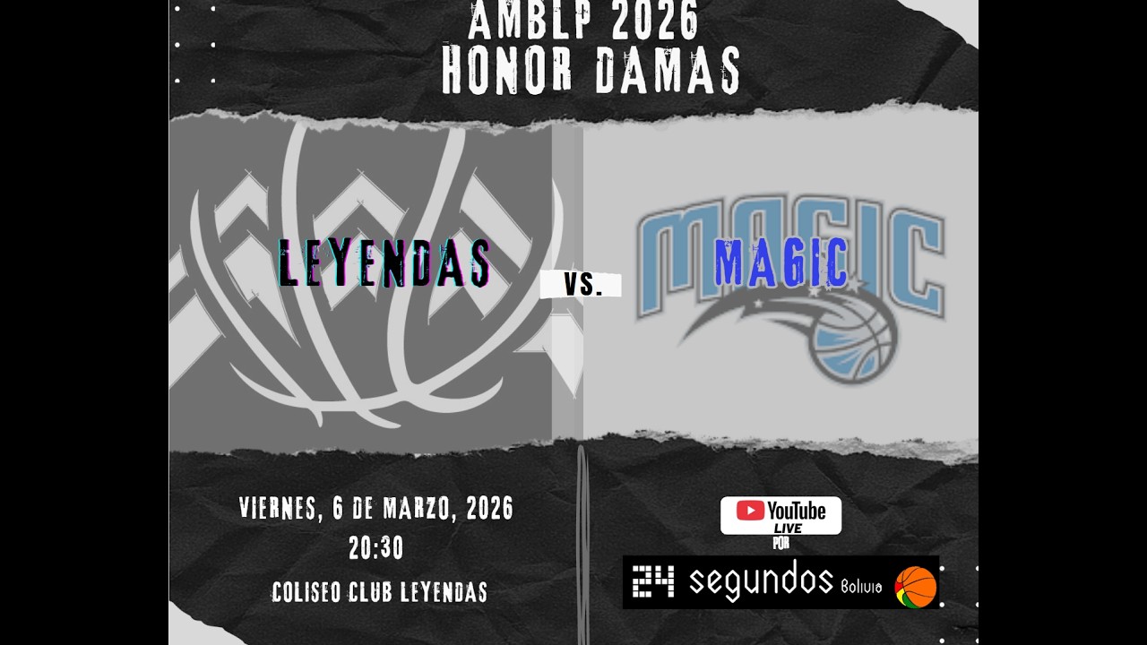 LEYENDAS vs. MAGIC - AMBLP 2026 - HONOR DAMAS