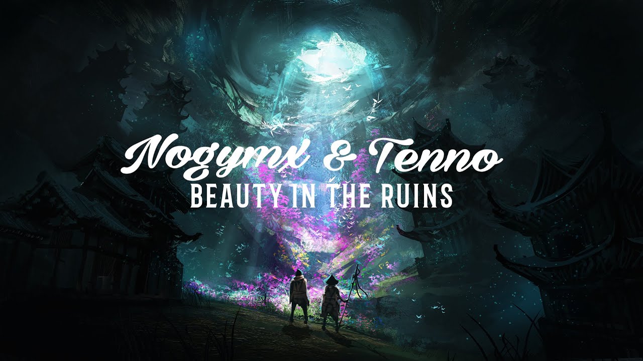 Nogymx & Tenno - Beauty in the Ruins (Full Album)