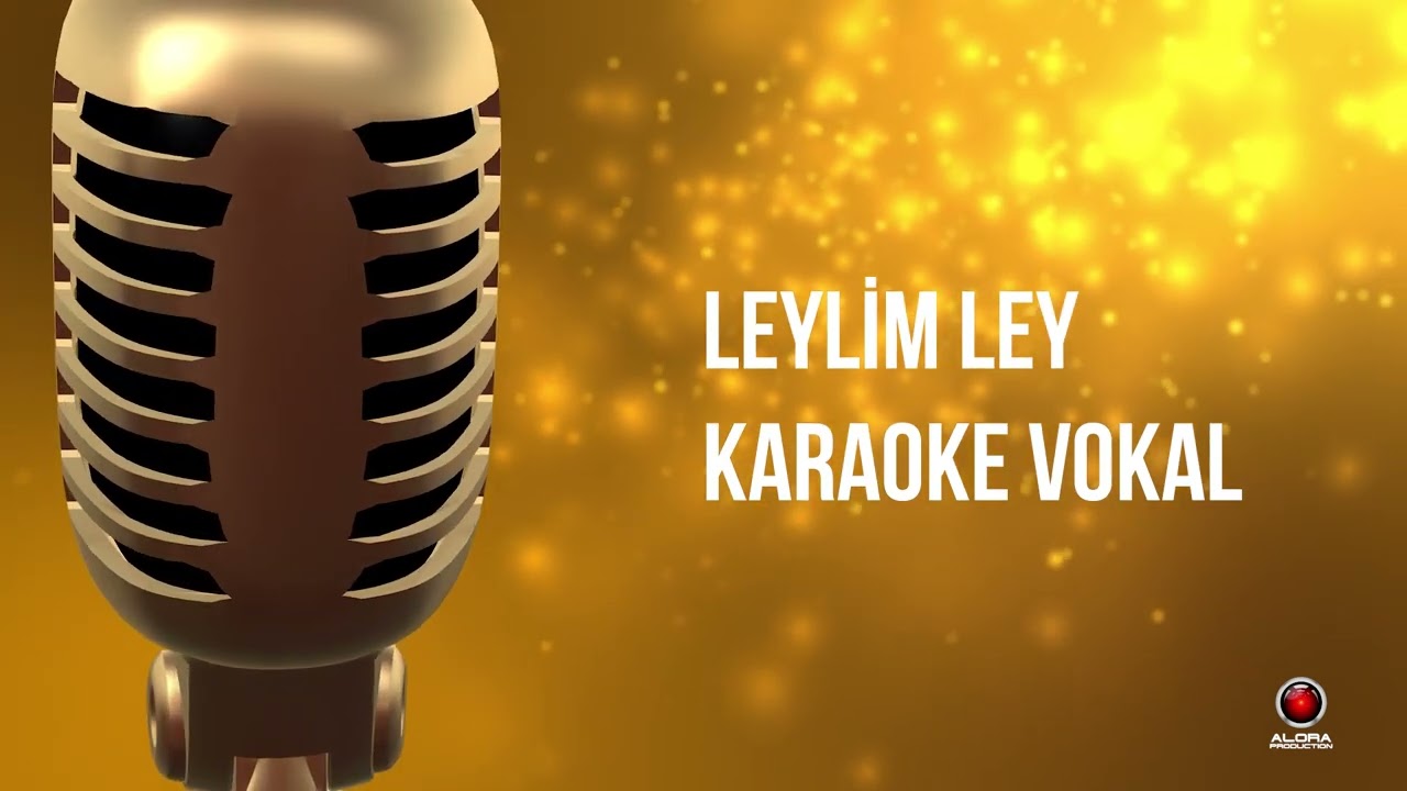 Leylim Ley - Karaoke Vokalli