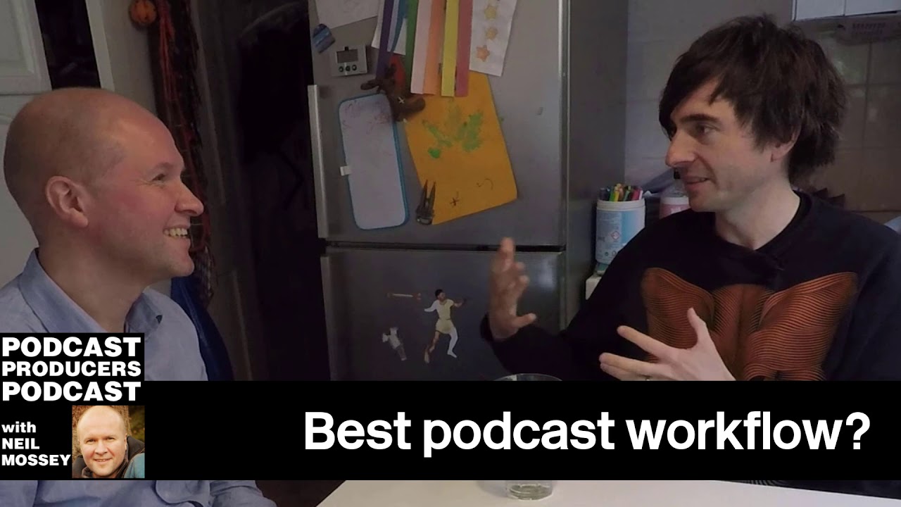 BEST PODCAST WORKFLOW? Danny Robins PT5 PODCAST PRODUCER TIPS with Neil Mossey 012