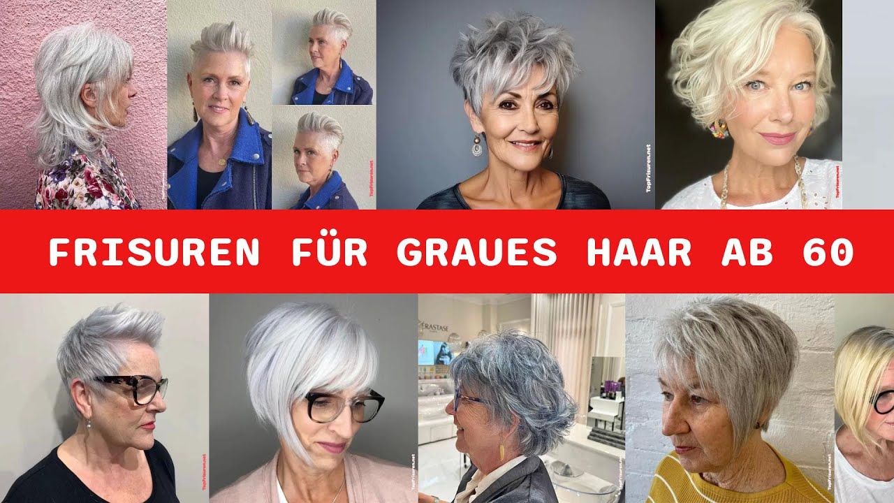 Freche Frisuren F&uuml;r Graues Haar Ab 60: Diese Haarschnitte F&uuml;r &Auml;ltere Frauen Machen Sie J&uuml;nger!