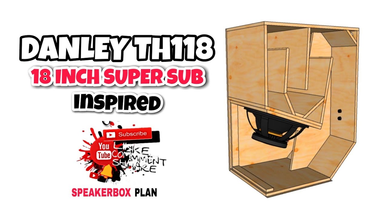 DANLEY TH118 INSPIRED | 18 INCH SUPER SUB | FULL PLAN