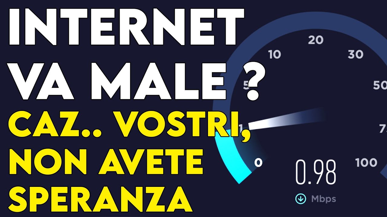 INTERNET LENTA ?  I MOTIVI PER CUI NON CAMBIERÀ