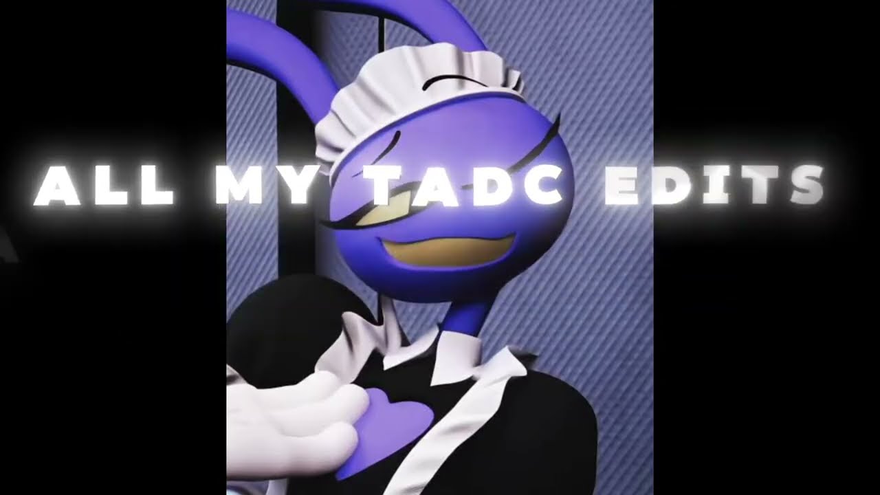All my Tadc edits complimation   #edit #tadc 