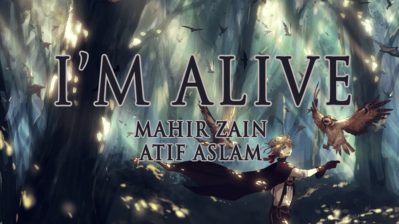 [Nightcore] I'm alive-Mahir Zain and Atif Aslam