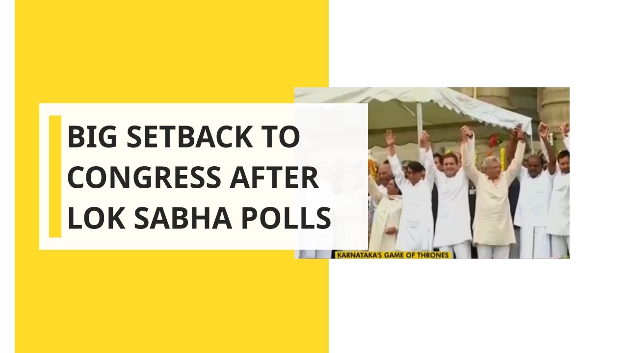 Big Setback To Congress After Lok Sabha Polls