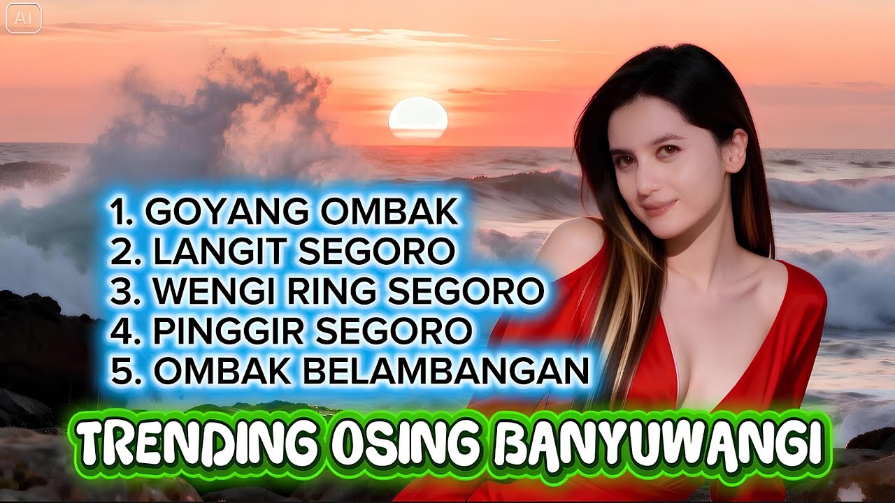 TRENDING Osing Banyuwangi GOYANGE OMBAK SEGORO