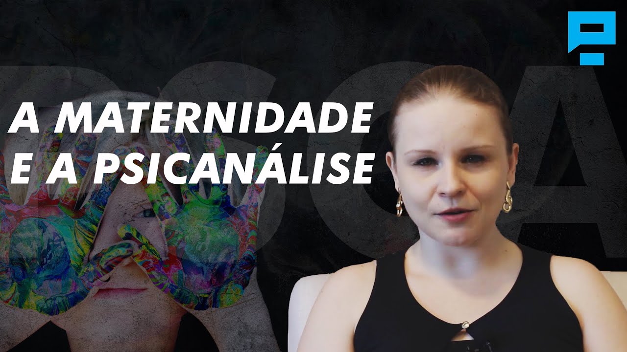 A PSICANÁLISE E A MATERNIDADE | Karina Stagliano