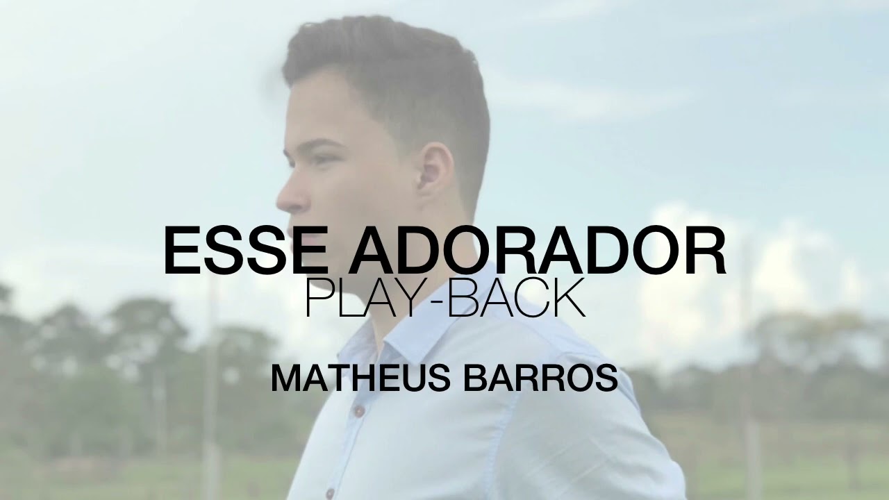 Matheus Barros - Esse Adorador (Tom Masculino)