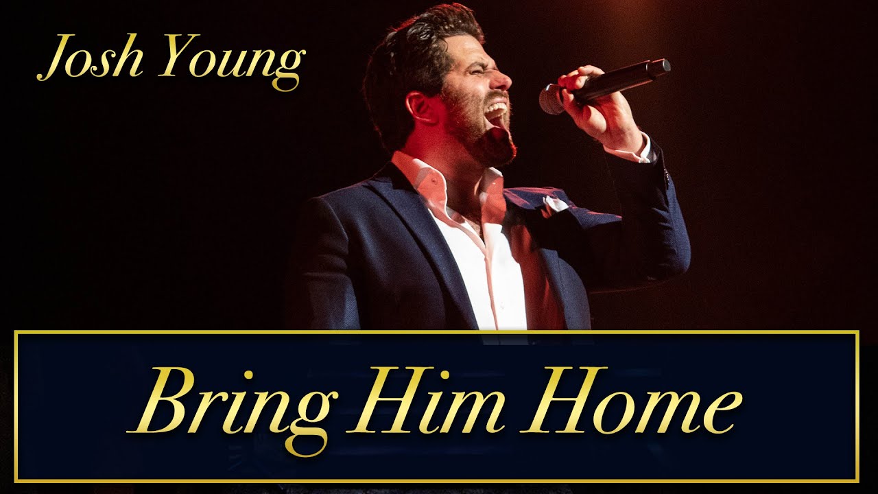 Josh Young- Bring Him Home